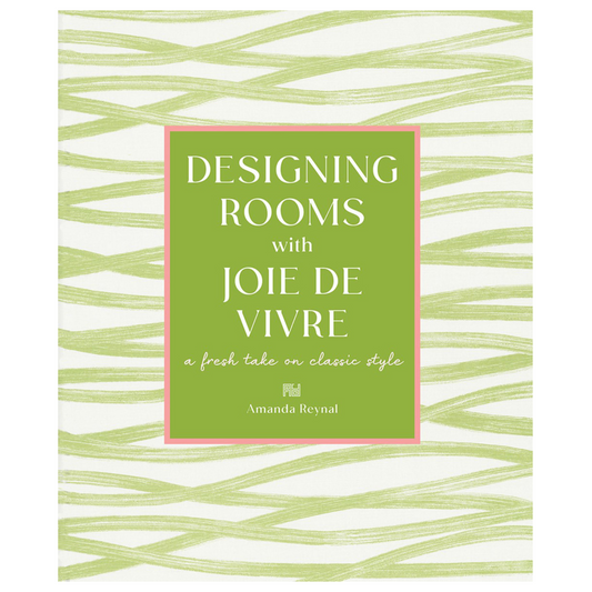 Designing Rooms with Joie de Vivre